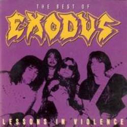Exodus : The Best of … Exodus - Lessons in Violence